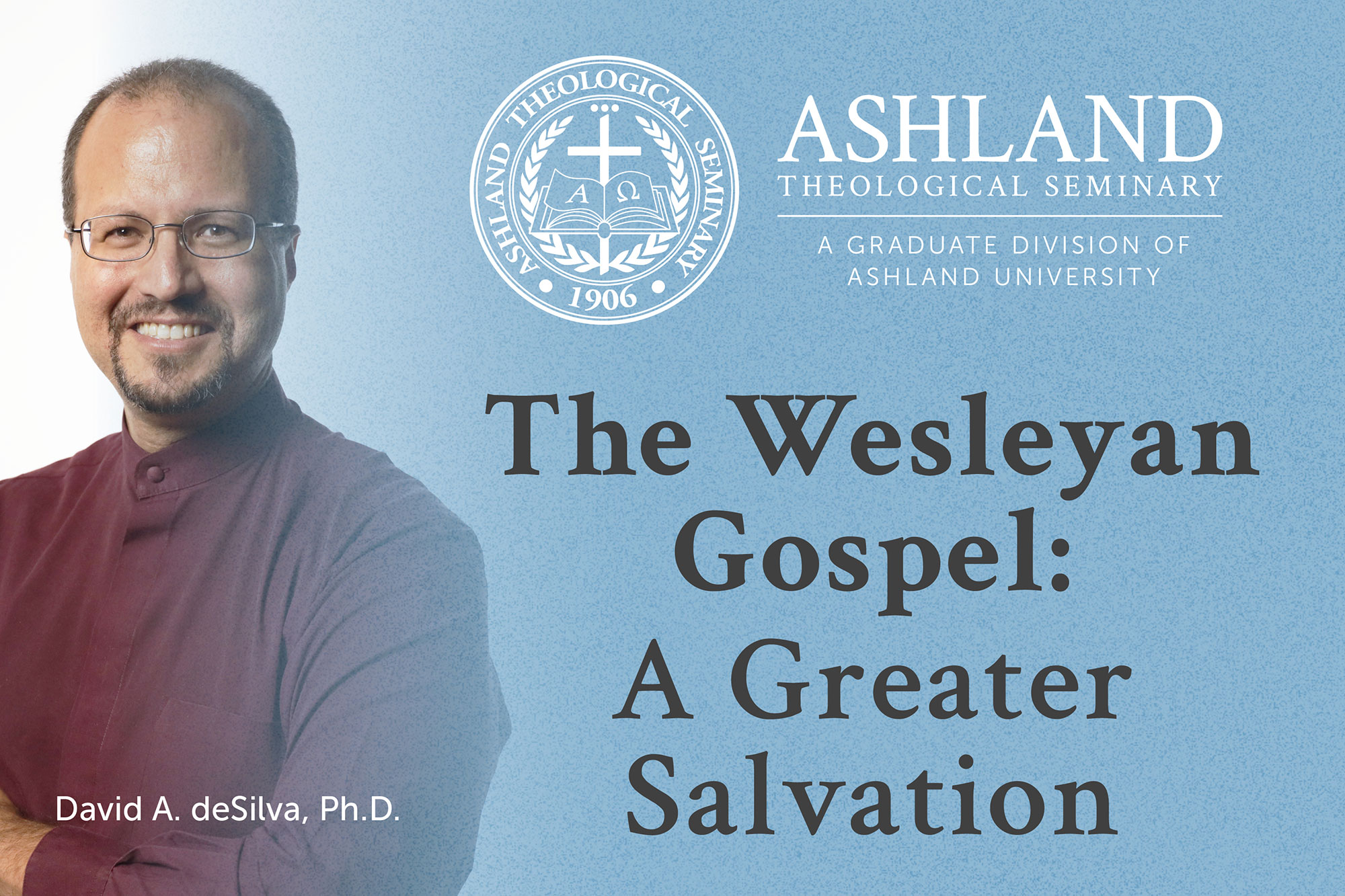 The Wesleyan Gospel: A Greater Salvation